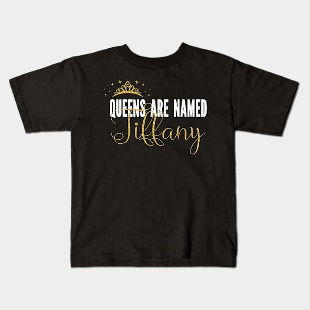 Queens Are Named Tiffany Personalized First Name Girl print Kids T-Shirt by Grabitees